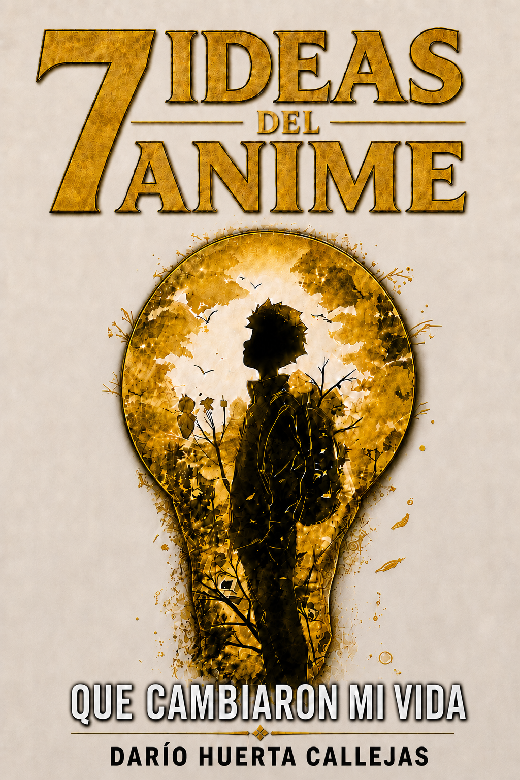 7 ideas del anime que cambiaron mi vida — descubre el libro